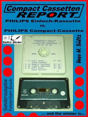 cover image of Compact Cassetten Report-- Philips Einloch-Kassette vs. Philips Compact-Cassette